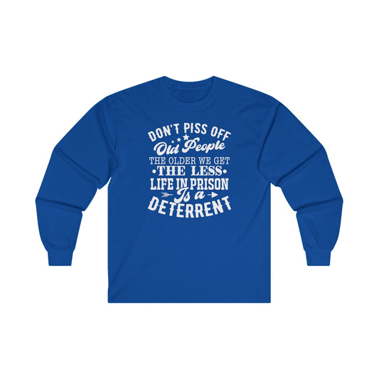 "Don't Piss Off Old People.." Cotton Long Sleeve Tee