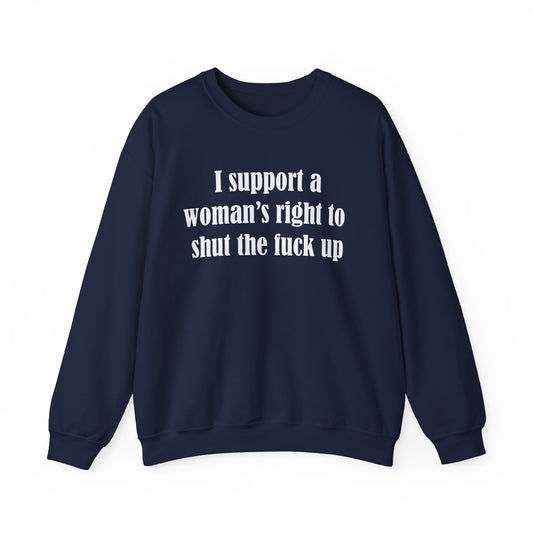 "I support a woman's right" Crewneck Sweatshirt