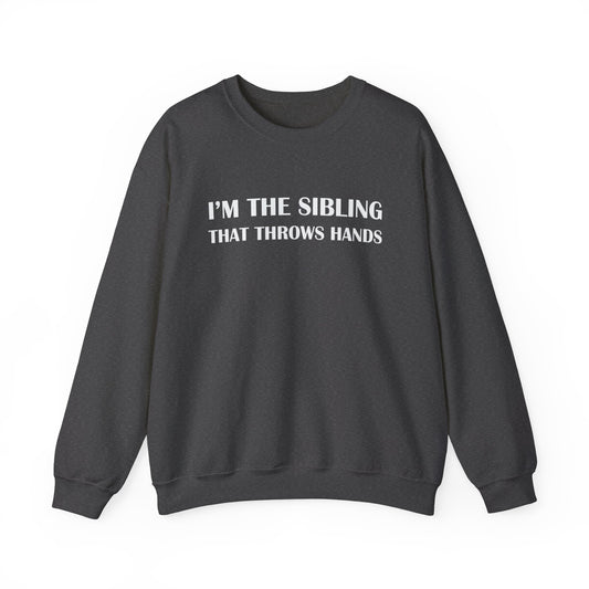 "I'm the Sibling" Crewneck Sweatshirt