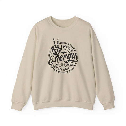 "I Match Energy" Crewneck Sweatshirt