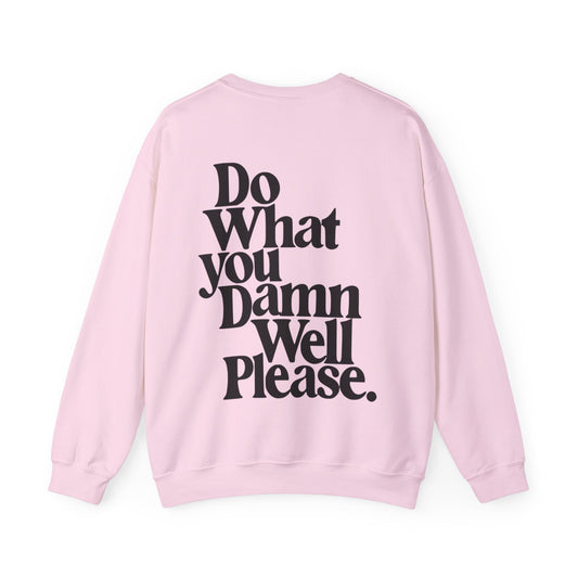 "Do What You Damn Well Please" Crewneck Sweatshirt