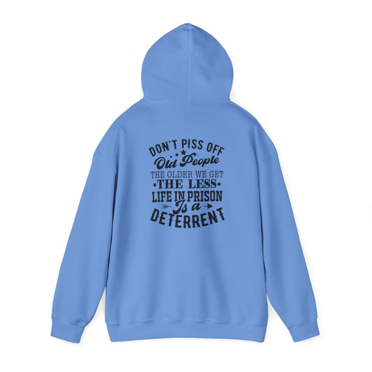 "Don't Piss Off Old People.." Hooded Sweatshirt