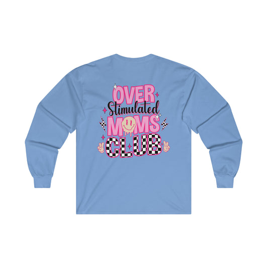 "Overstimulated Moms Club"  Cotton Long Sleeve Tee