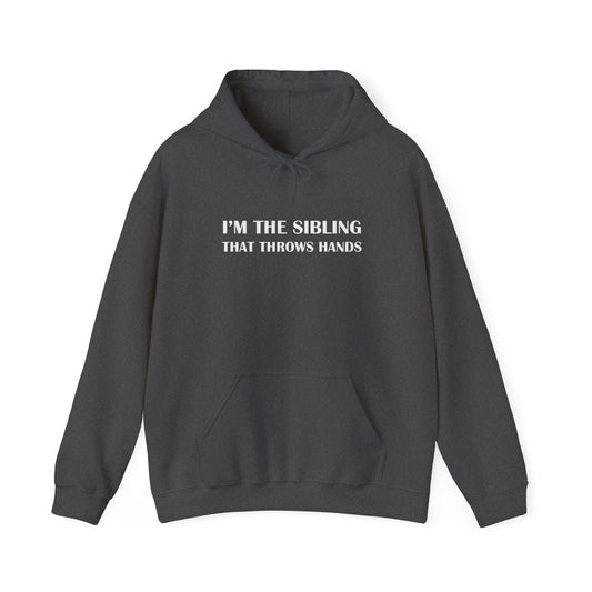 "I'm the Sibling" Hooded Sweatshirt