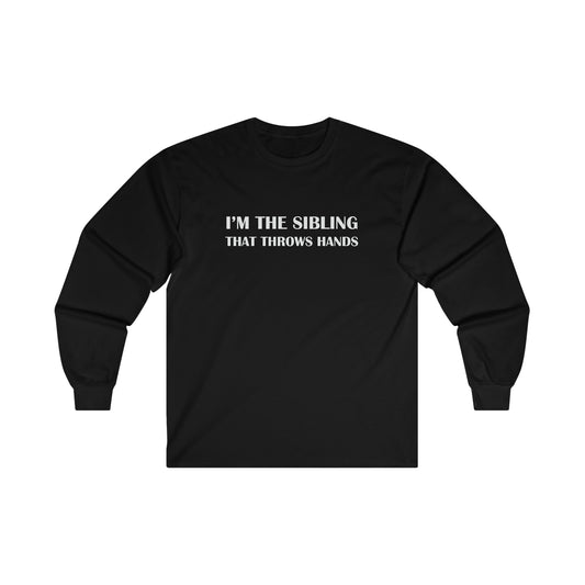 "I'm the Sibling" Cotton Long Sleeve Tee