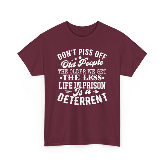 "Don't Piss Off Old People.." Heavy Cotton Tee