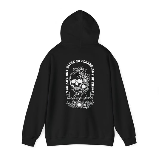 "Not Alive to Please" Hooded Sweatshirt