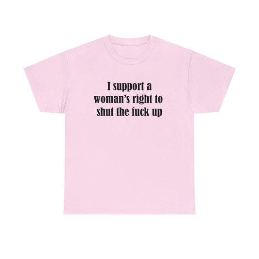 "I support a woman's right" Heavy Cotton Tee