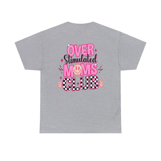 "Overstimulated Moms Club"  Heavy Cotton Tee