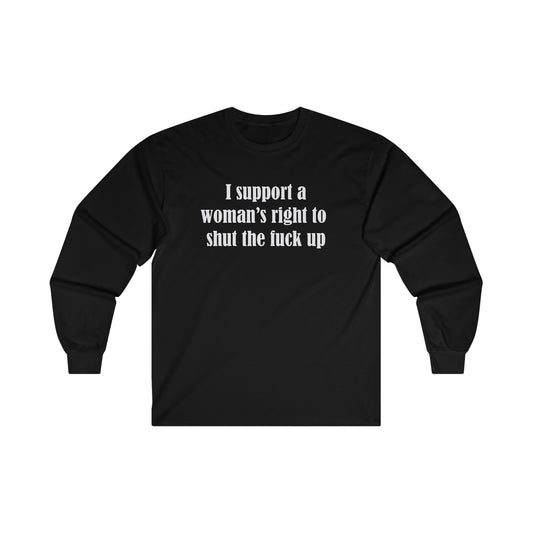 "I support a woman's right" Cotton Long Sleeve Tee