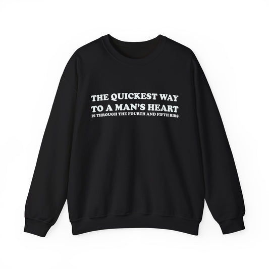 "Quickest Way to a Man's Heart" Crewneck Sweatshirt