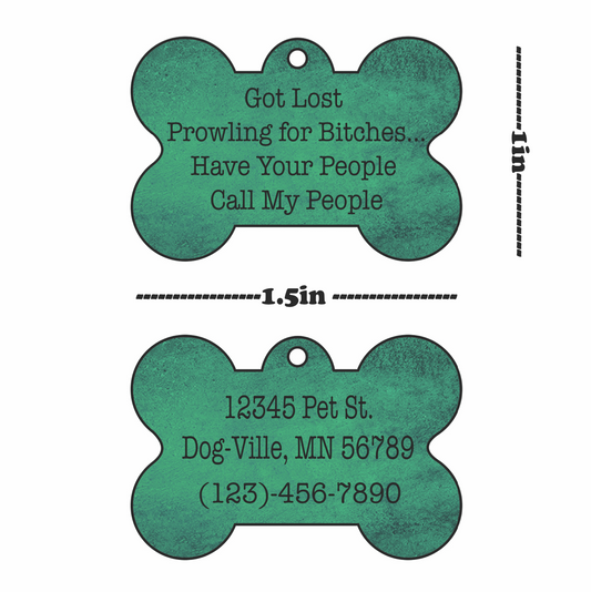 "Got Lost Prowling For Bitches..." Pet Tag