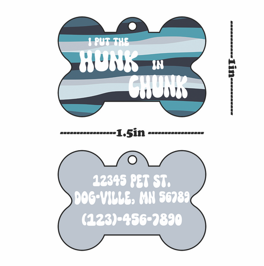 "I put the HUNK in CHUNK" Pet Tag