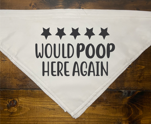 "Would Poop Here Again" Pet Bandana