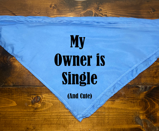 "My Owner is Single (and cute)" Pet Bandana