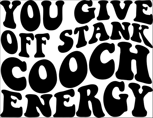 "You Give Off Stank Cooch Energy" Sticker