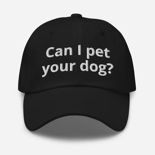 "Can I pet your dog?" Baseball Hat