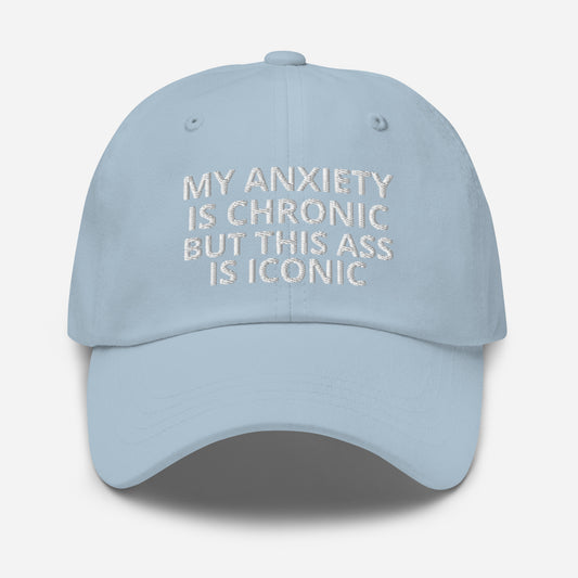 "My anxiety is chronic.." Baseball Hat